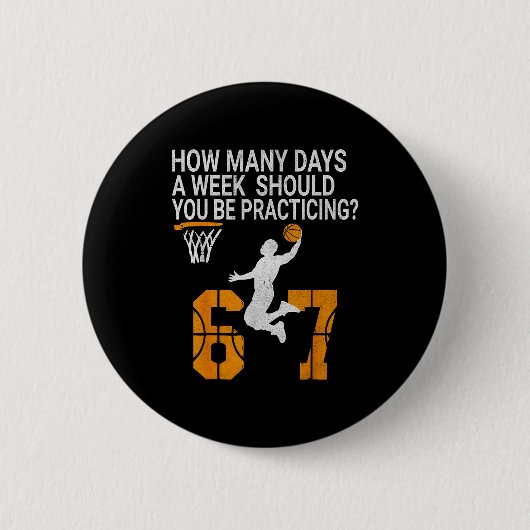 Badge Rond 5 Cm How Many Days Funny 67 Meme Basketball Practicing (Devant)