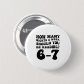Badge Rond 5 Cm How Many Nights Reading 6 7 Funny Groovy Meme Quot (Devant & derrière)