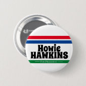 Badge Rond 5 Cm Howie Hawkins pour le président (Devant & derrière)