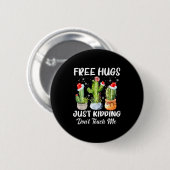 Badge Rond 5 Cm Hug Just Kidding Dont Touch Me Funny Cactus Christ (Devant & derrière)