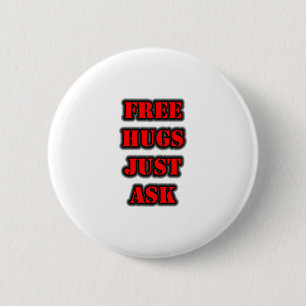 Badge Rond 5 Cm HUGS GRATUITS Posez simplement la question