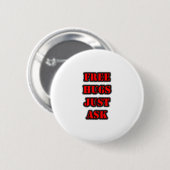 Badge Rond 5 Cm HUGS GRATUITS Posez simplement la question (Devant & derrière)