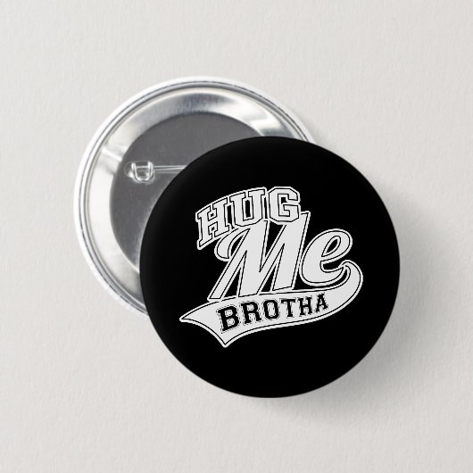 Badge Rond 5 Cm Hugues-moi Brotha (Devant & derrière)