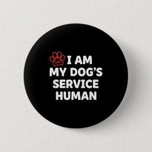 Badge Rond 5 Cm Humain de Service de Chien, Je Suis l'Humain de Se