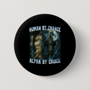 Badge Rond 5 Cm Humain par hasard Alpha par choix Drôles Alphas Lo