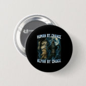 Badge Rond 5 Cm Human By Chance Alpha By Choice Funny Alpha Wolves (Devant & derrière)