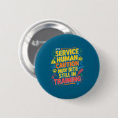 Badge Rond 5 Cm Human Caution Service May Still Bite Training (Devant & derrière)
