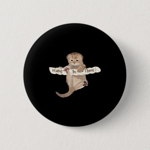 Badge Rond 5 Cm Humorus Chats Cute Chat Hang Dans Là Motivation &