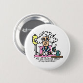 Badge Rond 5 Cm Humour de l'effet secondaire des médicaments (Devant & derrière)
