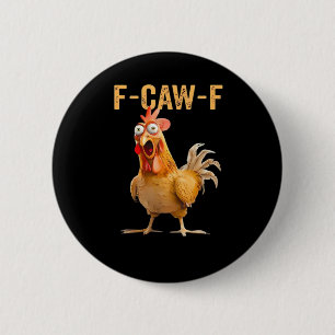 Badge Rond 5 Cm Humour de poulet drôle F-Caw-F