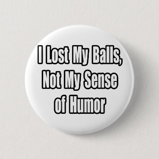 Badge Rond 5 Cm Humour du cancer testiculaire