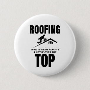 Badge Rond 5 Cm Humour du toit - Au-Dessus du travail de toiture