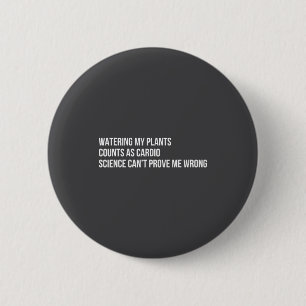 Badge Rond 5 Cm Humour sur les plantes Citation drôle de jardinage