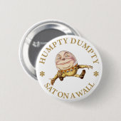 BADGE ROND 5 CM HUMPTY DUMPING ASSIS SUR UN MUR (Devant & derrière)