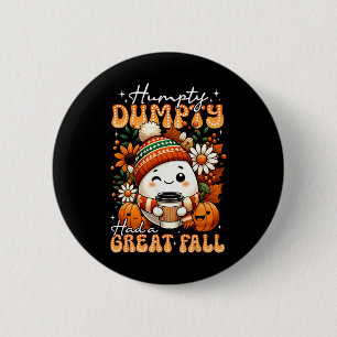Badge Rond 5 Cm Humpty Dumpty A Eu Une Grande Chute Oeuf Drôle Tha