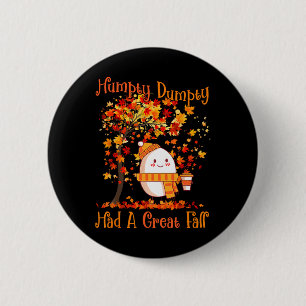 Badge Rond 5 Cm Humpty Dumpty Had A Great Fall Thanksgiving Autumn