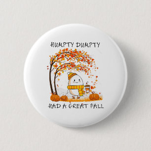 Badge Rond 5 Cm Humpty Dumpty Had A Great Fall Thanksgiving Autumn
