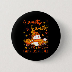 Badge Rond 5 Cm Humpty Funny Dumpty a eu une grande chute Happy Fa