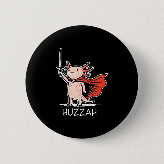 Badge Rond 5 Cm Huzzah Axolotl Knight Funny Sword Meme Quote  (Devant)