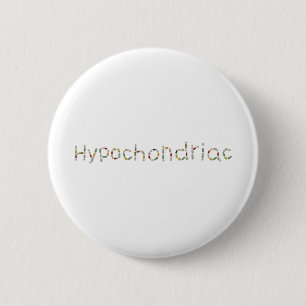 Badge Rond 5 Cm hypochondriaque