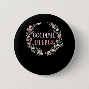 Badge Rond 5 Cm Hysterectomy Surgery Uterus Removal Survivor