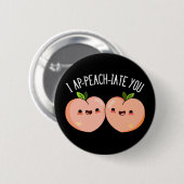 Badge Rond 5 Cm I Ap-peach-ciate You Funny Peach Pun Dark BG (Devant & derrière)