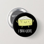 Badge Rond 5 Cm I Brie-live Funny Positive Brie Cheese Pun Dark BG (Devant & derrière)