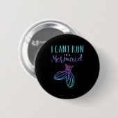 Badge Rond 5 Cm I Can't Run, I'm A Mermaid Funny Cute Shirt (Devant & derrière)