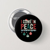 Badge Rond 5 Cm I Come In Peace I'm Peace Funny Matching Couple Ch (Devant & derrière)