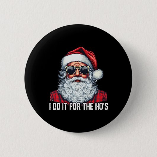 Badge Rond 5 Cm I Do It For The Ho's Santa Christmas (Devant)