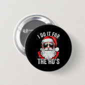 Badge Rond 5 Cm I Do It For The Santa Ugly Christmas Sweater (Devant & derrière)