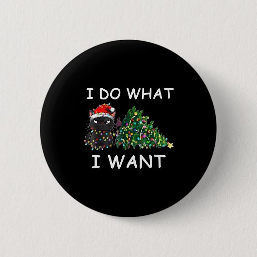 Badge Rond 5 Cm I Do What I Want Funny Christmas Black Cat Xmas (Devant)