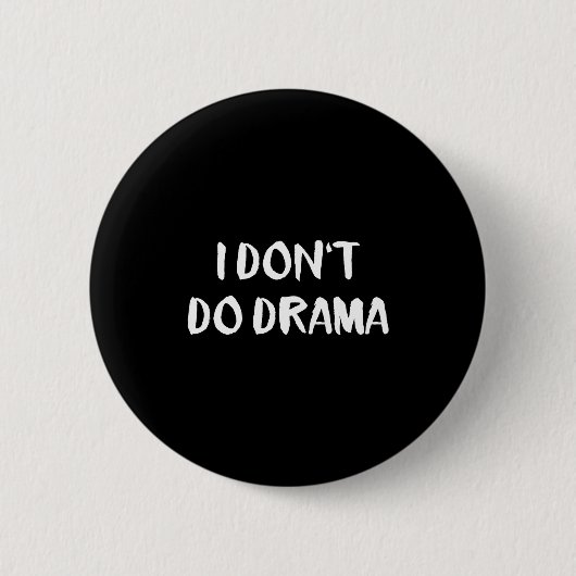 Badge Rond 5 Cm I Don't Do Drama (Devant)