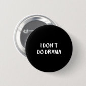 Badge Rond 5 Cm I Don't Do Drama (Devant & derrière)