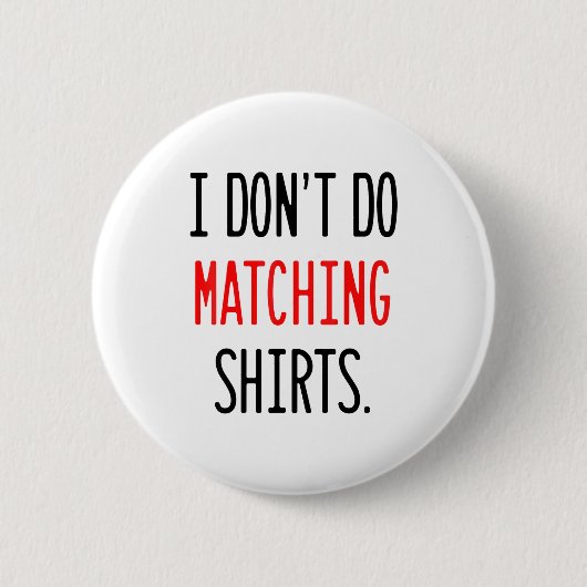 Badge Rond 5 Cm I Don't Do Matching Hearts Valentines Day Couples  (Devant)