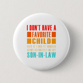 Badge Rond 5 Cm I Don't Have A Favorite Child But If I Did - Son I