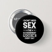 Badge Rond 5 Cm I Don't Need The Government Fors Me Everyday Sarca (Devant & derrière)