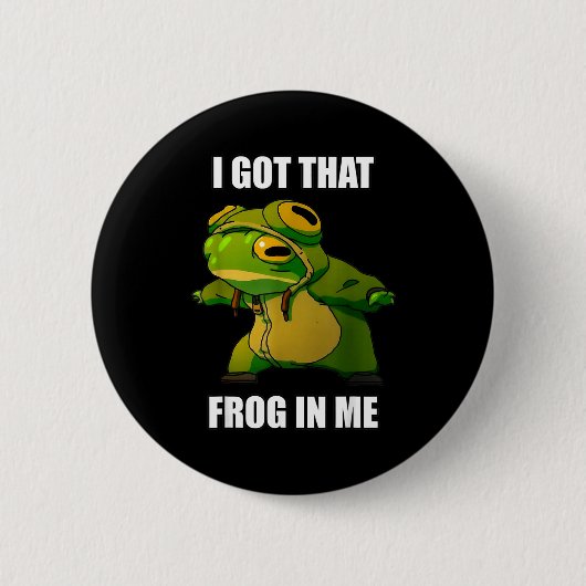 Badge Rond 5 Cm I Got That Frog In Me  (Devant)