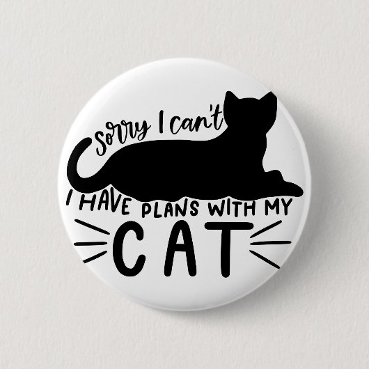 Badge Rond 5 Cm I Have Plans with My Cat (Devant)