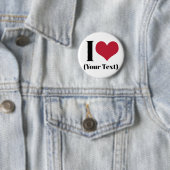 Badge Rond 5 Cm I Heart (Ajouter Votre Propre Texte Personnalisé) (En situation)