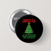 Badge Rond 5 Cm I Identify As A Christmas Tree Lit On The Outside (Devant & derrière)
