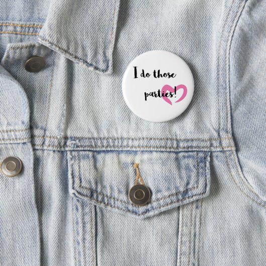 Badge Rond 5 Cm I JO those parties. (En situation)