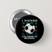 Badge Rond 5 Cm I Kicked 100 Days Of School 100th Day Smarter Socc (Devant & derrière)