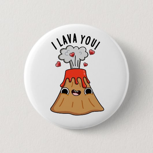 Badge Rond 5 Cm I Lava You Funny Volcano Pun (Devant)