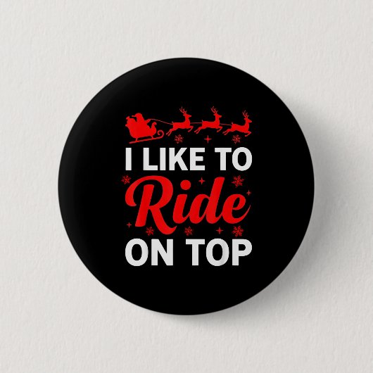 Badge Rond 5 Cm I Like To Ride On Top Funny Santa Couples Matching (Devant)