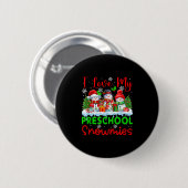 Badge Rond 5 Cm I Lool My Preschool Snowmies Enseignant de Noël St (Devant & derrière)