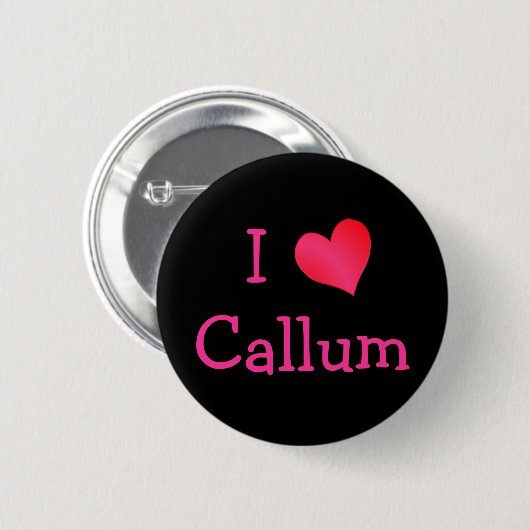 Badge Rond 5 Cm I Love Callum (Devant & derrière)