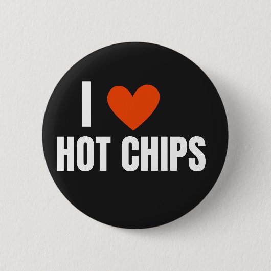 Badge Rond 5 Cm I Love Hot Chips Funny Novelty (Devant)