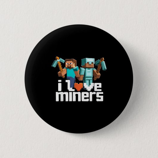 Badge Rond 5 Cm I Love Miners Funny Mining Gamer Xel Ckaxe  (Devant)