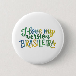 Badge Rond 5 Cm I Love My Brazilian Version